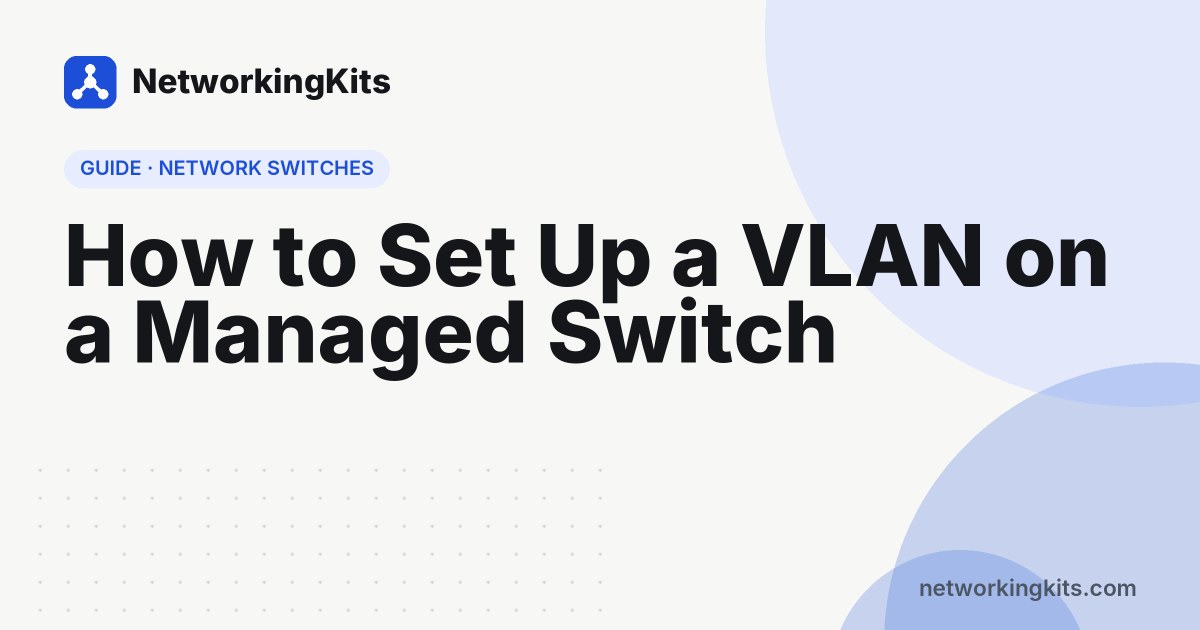How to Set Up a VLAN on a Managed Switch