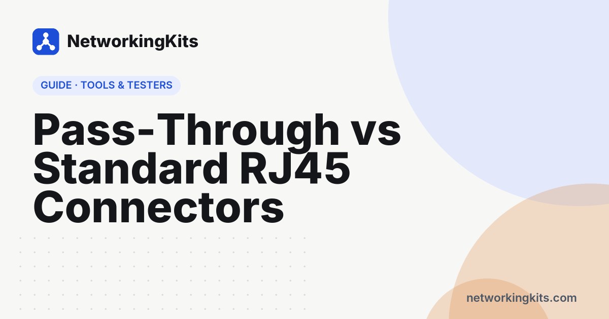 Pass-Through vs Standard RJ45 Connectors