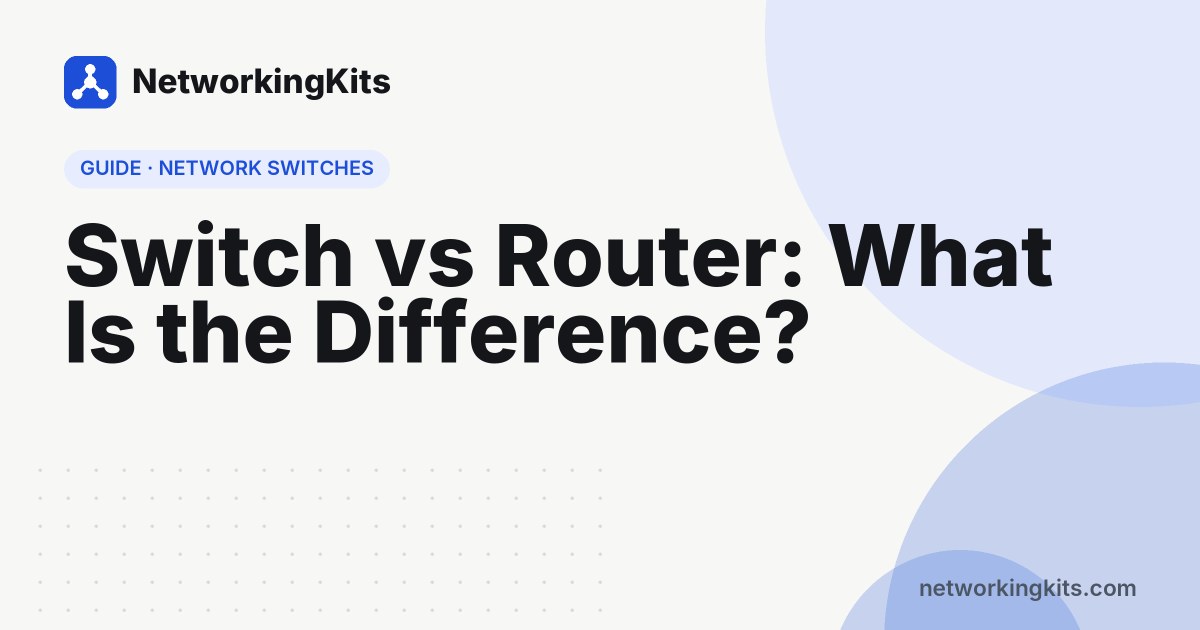 Switch vs Router: What Is the Difference? Switch vs Router: What Is the Difference?